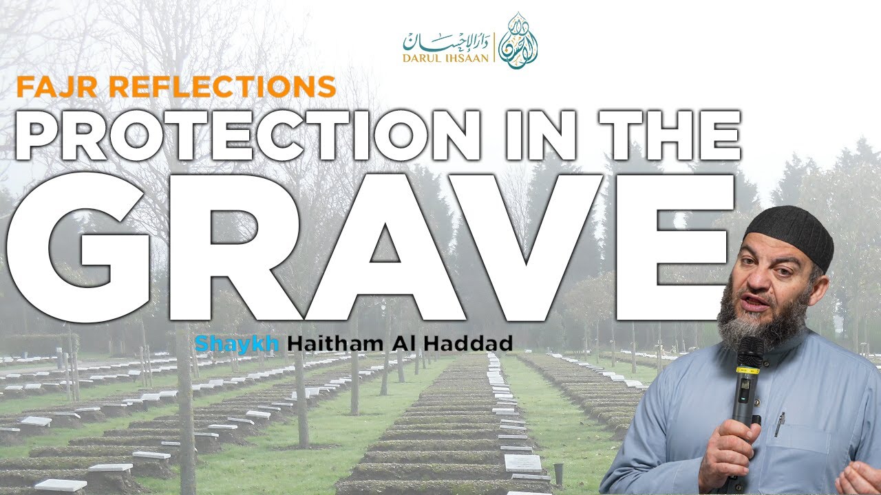 Protection In The Grave | Surah Mulk | Fajr Reflections 5 | Sheikh Haitham Al Haddad