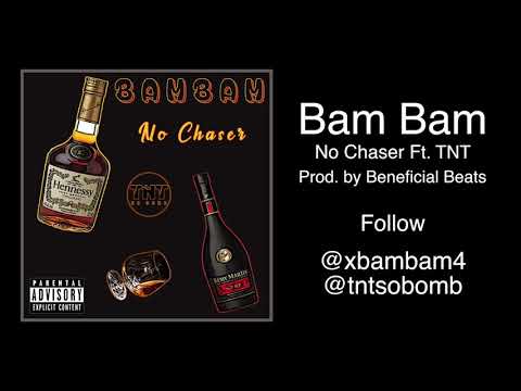 Bam Bam - No Chaser Ft. TNT
