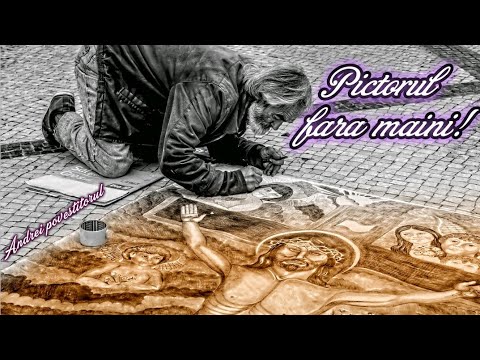 Pictorul fără mâini, o poveste de viață minunată!