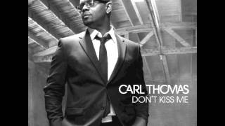 Carl Thomas - Don't Kiss Me (HQ)