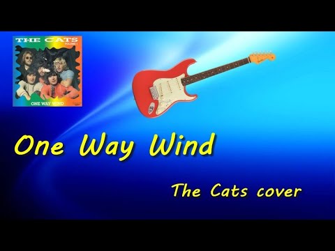 One Way Wind - The Cats Cover
