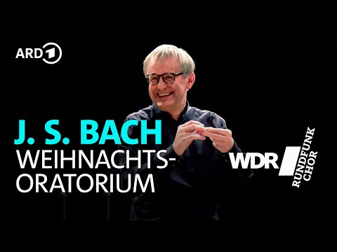 Bach - Weihnachtsoratorium | Simon Halsey | WDR Rundfunkchor | WDR Sinfonieorchester