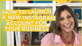 How to Launch A New Instagram Account For Your Business