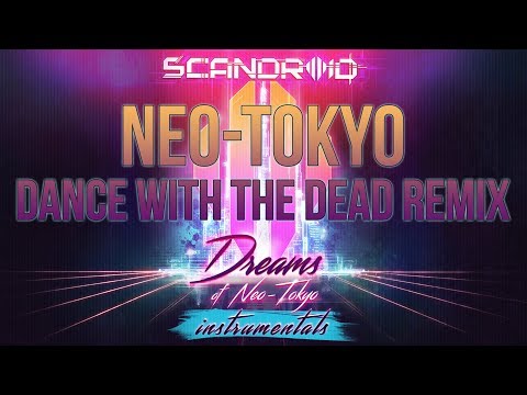 Scandroid - Neo-Tokyo (Dance With The Dead Remix) (Instrumental)