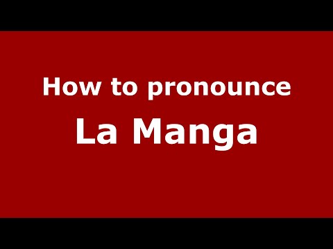 How to pronounce La Manga