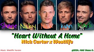 Nick Carter x Westlife - Heart Without A Home | ‘What If’ Collabs
