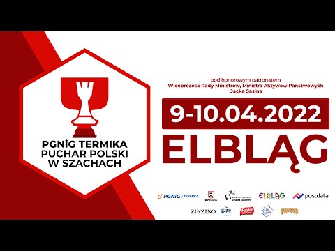 PGNiG TERMIKA Puchar Polski w Szachach - Elbląg 2022