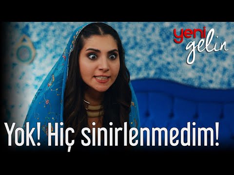 Yok! Hiç Sinirlenmedim! - Yeni Gelin 63. Bölüm