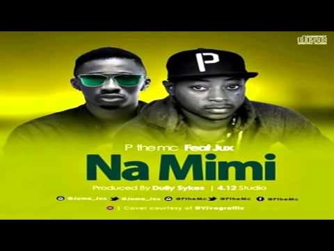 P The Mc Ft  Jux   Na Mimi New Song 2016