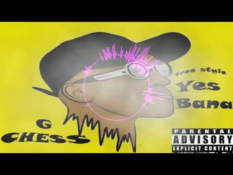G-CHESS YES BANA FREESTYLE - KHALIGRAPH JONES X BIEN (prod by Msafiri beatz)