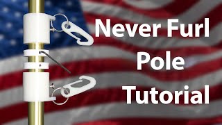 How to use a never furl flag pole or hardware