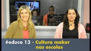 #educa 13 - Cultura Maker nas escolas