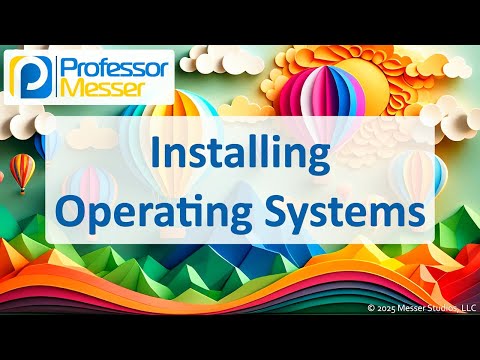 Installing Operating Systems - CompTIA A+ 220-1202 - 1.2