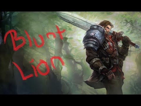 Blunt Lion - Garen vs Darius : Mental Warfare.