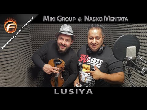 Miki Group & Nasko Mentata - LUSIYA