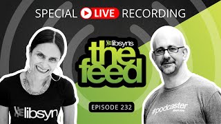 Special Live Recording of The Feed Episode #232