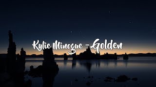 Kylie Minogue - Golden (Lyrics/Lyric Video)