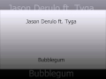 Jason Derulo ft. Tyga- Bubblegum (HQ Audio + ...
