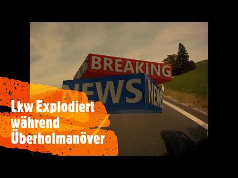 Lkw explodiert bei Überholmanöver(kein Clicbate)(Real Life)