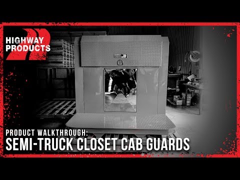 Highway Products | Custom Fabrication [Semi-Truck Closet Cab Guards]