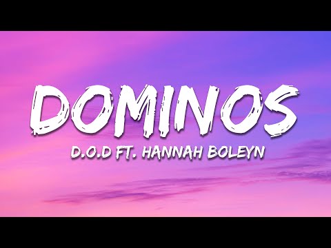 D.O.D feat. Hannah Boleyn - Dominos (Lyrics)