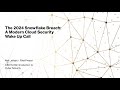 Neil Latham CSCI S 159 Final Project Snowflake 2024 Breach