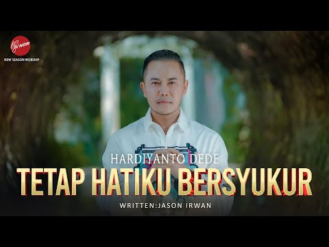 TETAP HATIKU BERSYUKUR | Hardyanto Dede