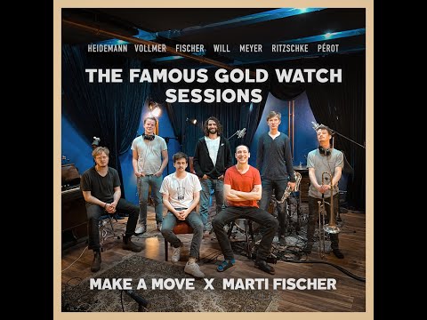 MAKE A MOVE X MARTI FISCHER - The Famous Gold Watch Sessions [Full EP]