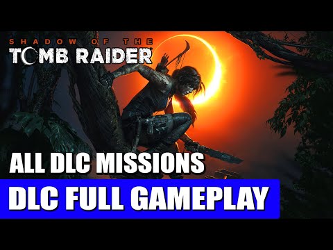 Shadow of the Tomb Raider | All DLC Missions (DLC Full Gameplay)