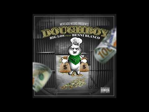 Big Los- Doughboy (feat Benni Blanco)