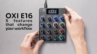 Video thumbnail for OXI E16 — 5 Defining Features That Change Your Workflow by OXI Instruments