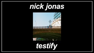 Testify - Nick Jonas (Lyrics)