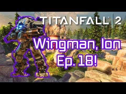 Titanfall 2: A New Beginning Episode 18, Wingman & Ion! (4K)