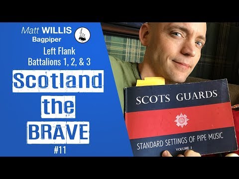 Scotland the Brave (4/4 March) - Scots Guard Vol. 1 #11. Matt Willis on the Great Highland Bagpipes