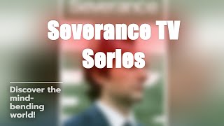 Severance: The Show that Divides Minds! 🤯