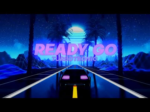 Turbotronic - Ready Go [Official Video Lyrics]