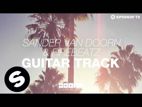 Sander van Doorn & Firebeatz - Guitar Track (Original Mix)