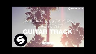 Sander van Doorn & Firebeatz - Guitar Track (Original Mix)