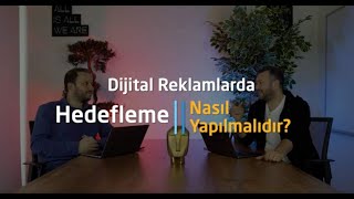 Dijital Reklamlarda Hedefleme Nasıl Yapılmalıdır?