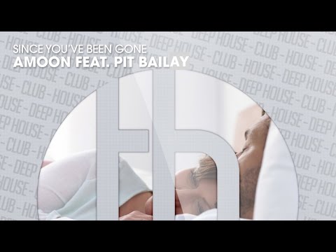Amoon (AT) feat. Pit Bailay - Since You`ve Been Gone (Official)