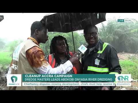 Clean Up Accra Campaign Continues With Dredging in Abokobi