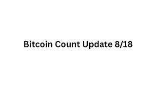 Bitcoin Count Update 8/18 | What Is The Most Likely Scenario From Here?