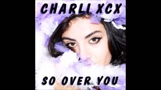 Charli XCX - So Over You (Audio)