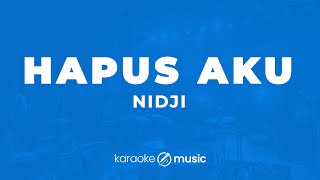 Download lagu Hapus Aku - Nidji (KARAOKE VERSION) mp3 Download lagu Hapus Aku - Nidji (KARAOKE VERSION) mp3