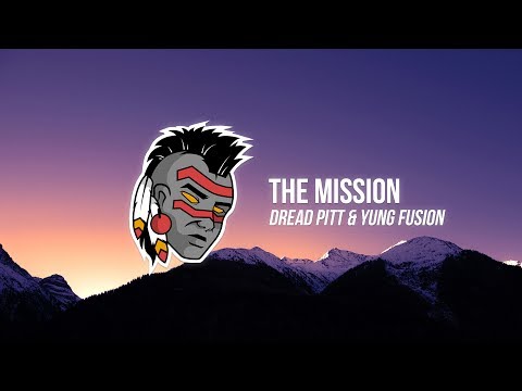 Dread Pitt & Yung Fusion - The Mission