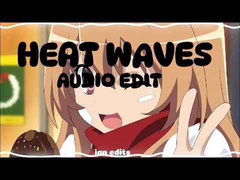 heat waves - glass animals x highcloud cover [edit audio]