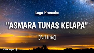 Download lagu ASMARA TUNAS KELAPA [full liric] - LAGU PRAMUKA BIKIN BAPER mp3