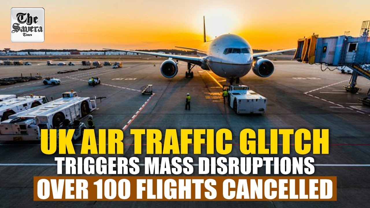 [Live] UK air traffic glitch triggers mass disruptions, over 100 flights cancelled