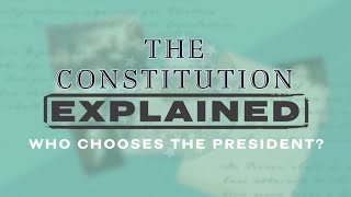 Who Chooses the President - Teaching Article II of the Constitution