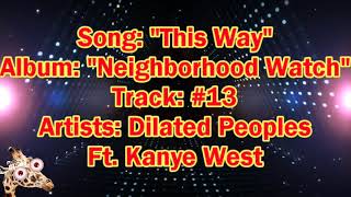 Dilated Peoples Ft. Kanye West - This Way (Lyrics)